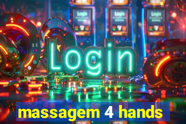 massagem 4 hands